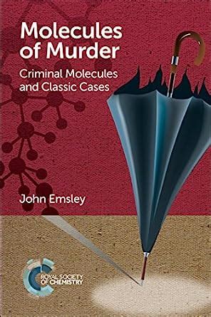 molecules of murder criminal molecules and classic cases Reader