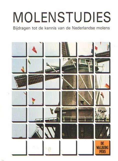 molenstudies bijdragen tot de kennis van de nederlandse molens Reader