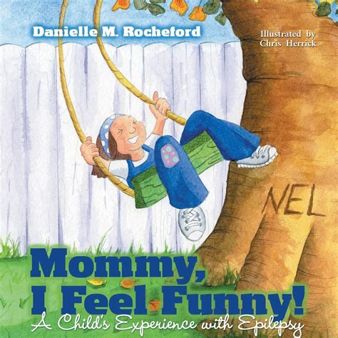 mommy i feel funny a childs experience with epilepsy Reader