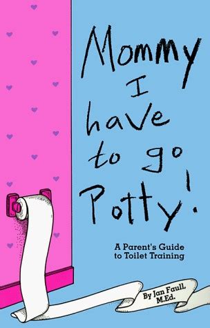 mommy i have to go potty a parents guide to toilet training Reader