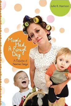 moms had a rough day a collection of humorous essays Reader