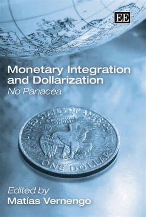 monetary integration and dollarization monetary integration and dollarization Reader