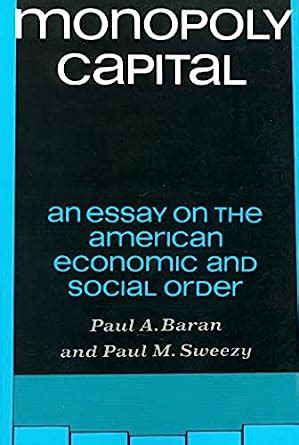 monopoly capital an essay on the american economic and social order Doc