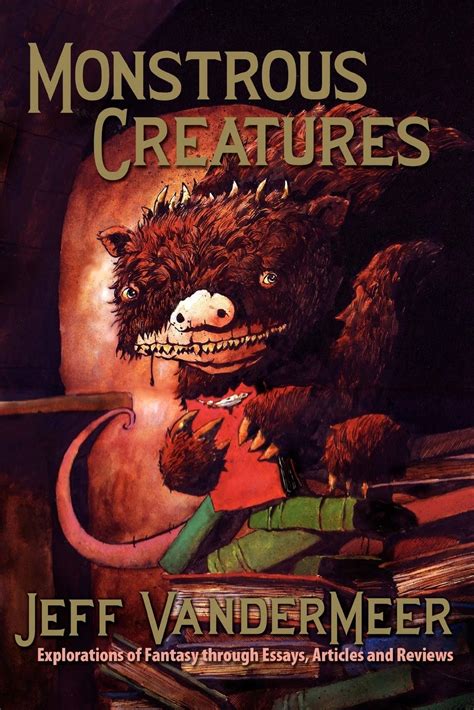 monstrous creatures explorations of fantasy through essays articles and reviews Reader