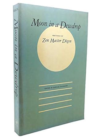 moon in a dewdrop writings of zen master dogen Doc