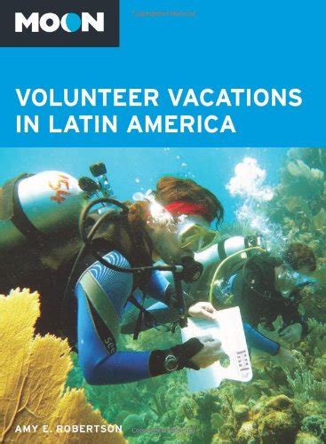 moon volunteer vacations in latin america moon handbooks Kindle Editon