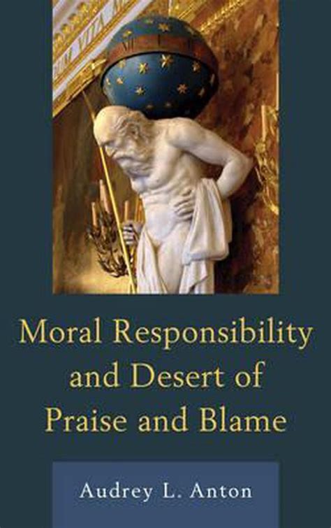 moral responsibility desert praise blame Reader