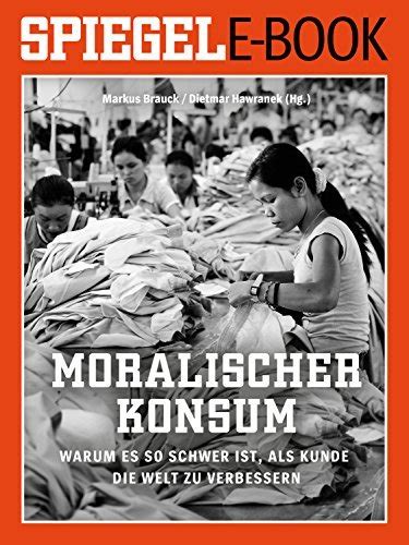 moralischer konsum schwer verbessern spiegel ebook PDF