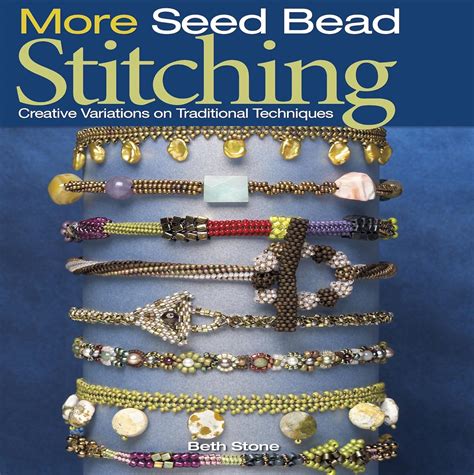 more seed bead stitching creative variations on traditional techniques PDF