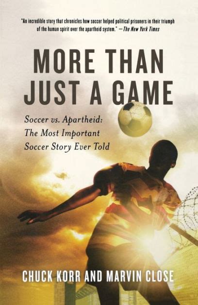 more than just a game soccer vs apartheid the most important soccer story ever told Doc