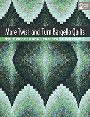 more twist and turn bargello quilts strip piece 10 new projects Epub