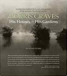 morris graves his houses his gardens Reader