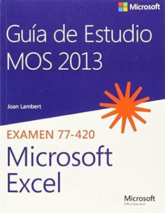 mos 2013 study guide for microsoft excel 77 420 Kindle Editon