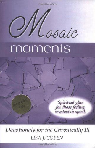 mosaic moments devotionals for the chronically ill Reader