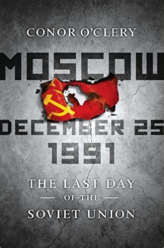moscow december 25 1991 the last day of the soviet union Epub