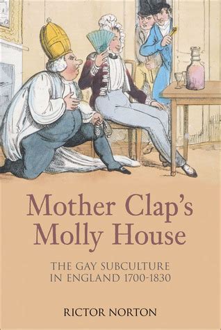 mother claps molly house the gay subculture in england 1700 1830 PDF