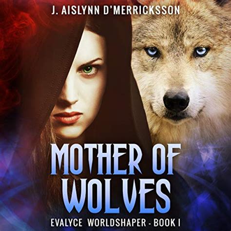 mother of wolves evalyce worldshaper book 1 Reader