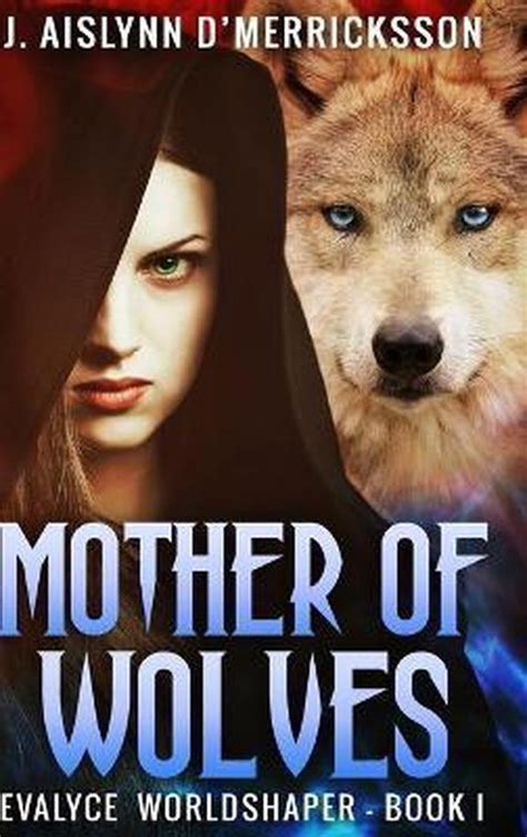 mother of wolves evalyce worldshaper book 1 Reader