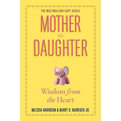 mother to daughter revised edition shared wisdom from the heart Reader