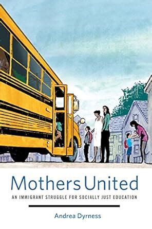 mothers united an immigrant struggle for socially just education Epub