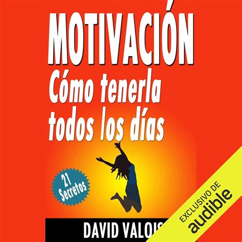 motivacion como tenerla todos los dias 21 secretos Kindle Editon