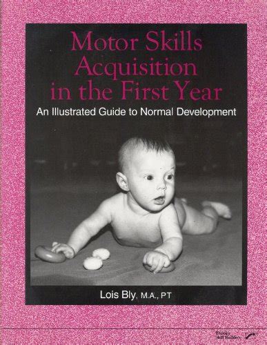 motor skills acquisition in the first year an illustrated guide to normal development Reader