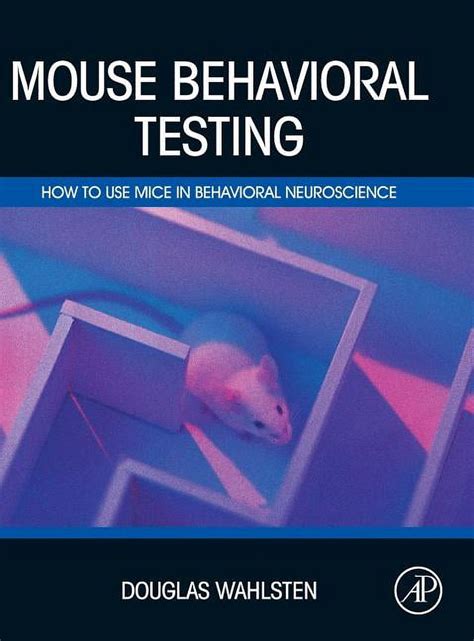 mouse behavioral testing how to use mice in behavioral neuroscience Reader