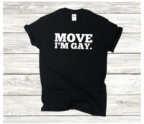 move im gay shirt