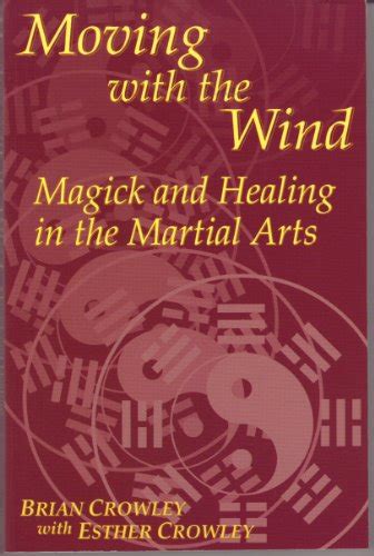 moving with the wind magick and healing in the martial arts Doc