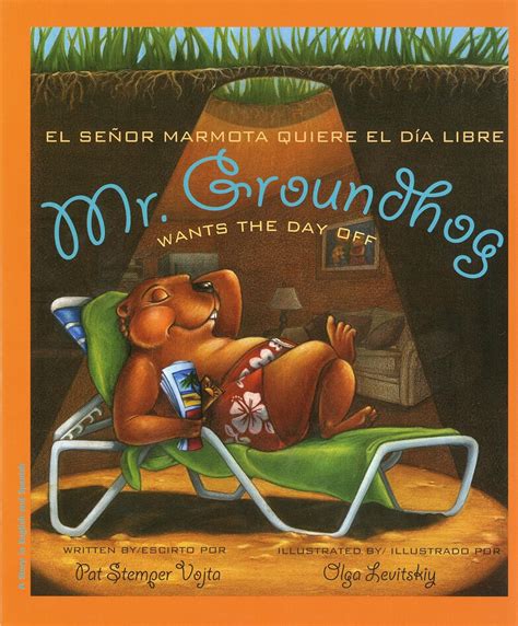 mr groundhog wants the day off or el senor marmota quiere el dia libre english and spanish edition Reader