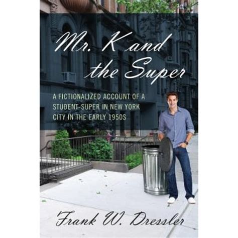 mr k and the super a fictionalized account of a student super in new york city in the early 1950s Epub