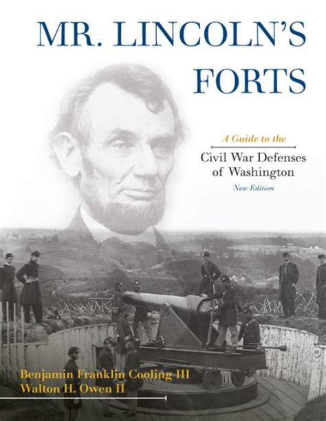 mr lincolns forts a guide to the civil war defenses of washington Reader