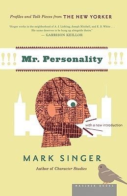 mr personality profiles and talk pieces from the new yorker Reader