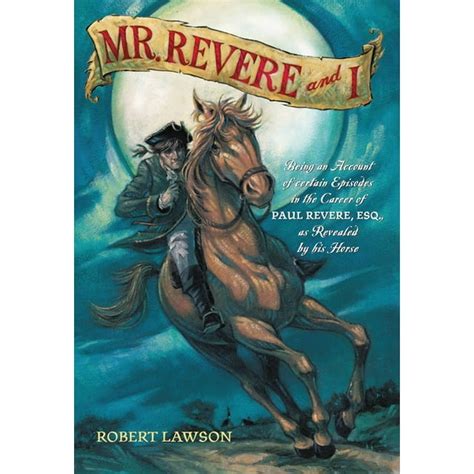 mr revere and i being an account of certain episodes in the career of paul revere esq as revealed by his horse Doc