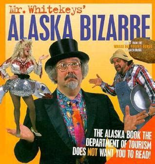 mr whitekeys alaska bizarre direct from the whale fat follies revue PDF