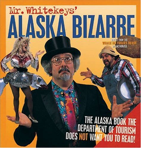 mr whitekeys alaska bizarre direct from the whale fat follies revue PDF