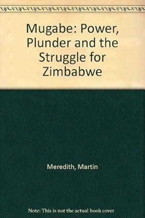 mugabe power plunder and the struggle for zimbabwe Reader