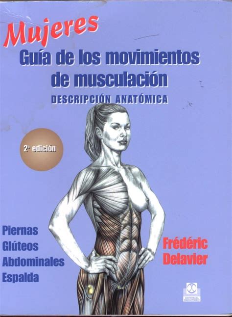 mujeres gu a de los movimientos de musculaci n descripci n anat mica color mujeres gu a de los movimientos de musculaci n descripci n anat mica color PDF