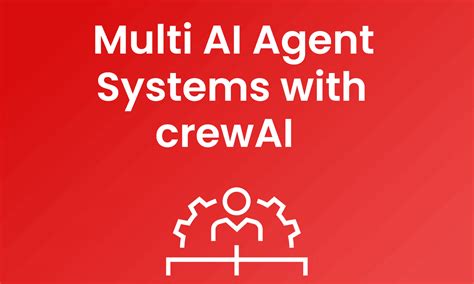 multi ai agent systems with crewai