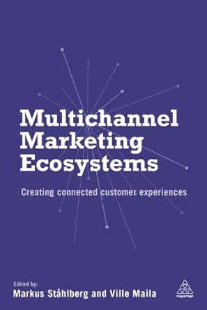 multichannel marketing ecosystems creating connected customer experiences Kindle Editon