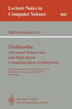 multimedia advanced teleservices and high speed communication architectures multimedia advanced teleservices and high speed communication architectures Doc