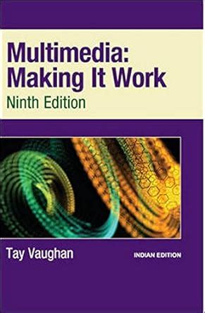 multimedia making it work ninth edition Kindle Editon