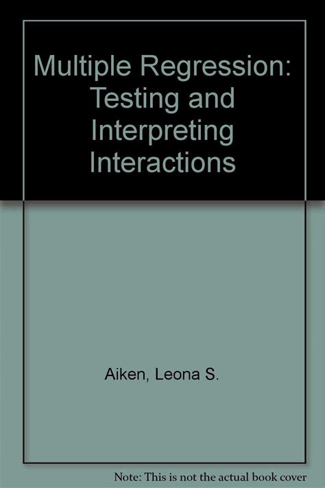 multiple regression testing and interpreting interactions Reader