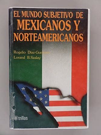 mundo subjetivo de mexicanos y norteamericanos Ebook PDF