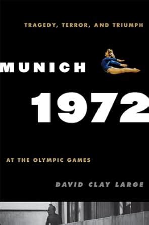 munich 1972 tragedy terror and triumph at the olympic games Kindle Editon