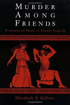 murder among friends violation of philia in greek tragedy Doc