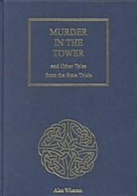 murder in the tower and other tales from the state trials PDF