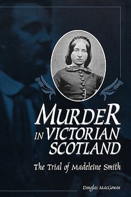 murder in victorian scotland the trial of madeleine smith Kindle Editon
