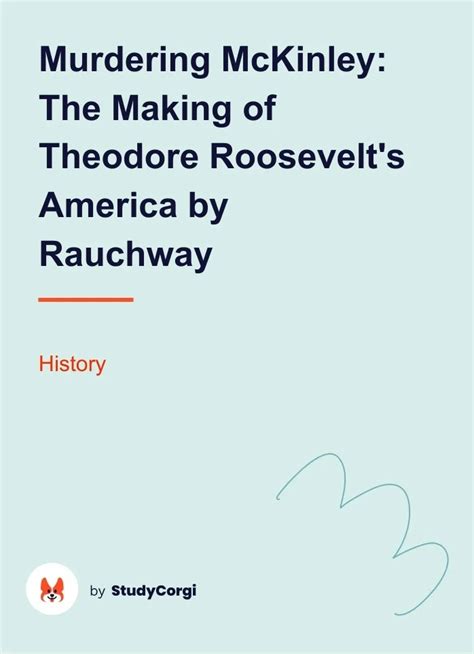 murdering mckinley the making of theodore roosevelts americapdf Doc