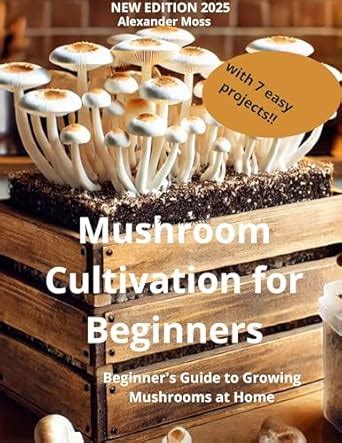 mushrooms a beginners guide to home cultivation Doc